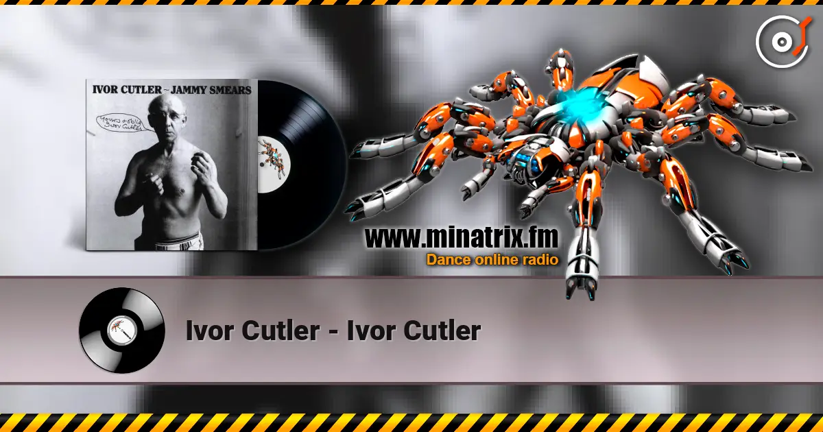 Ivor Cutler - Ivor Cutler слухати онлайн у високій якості | Minatrix.FM