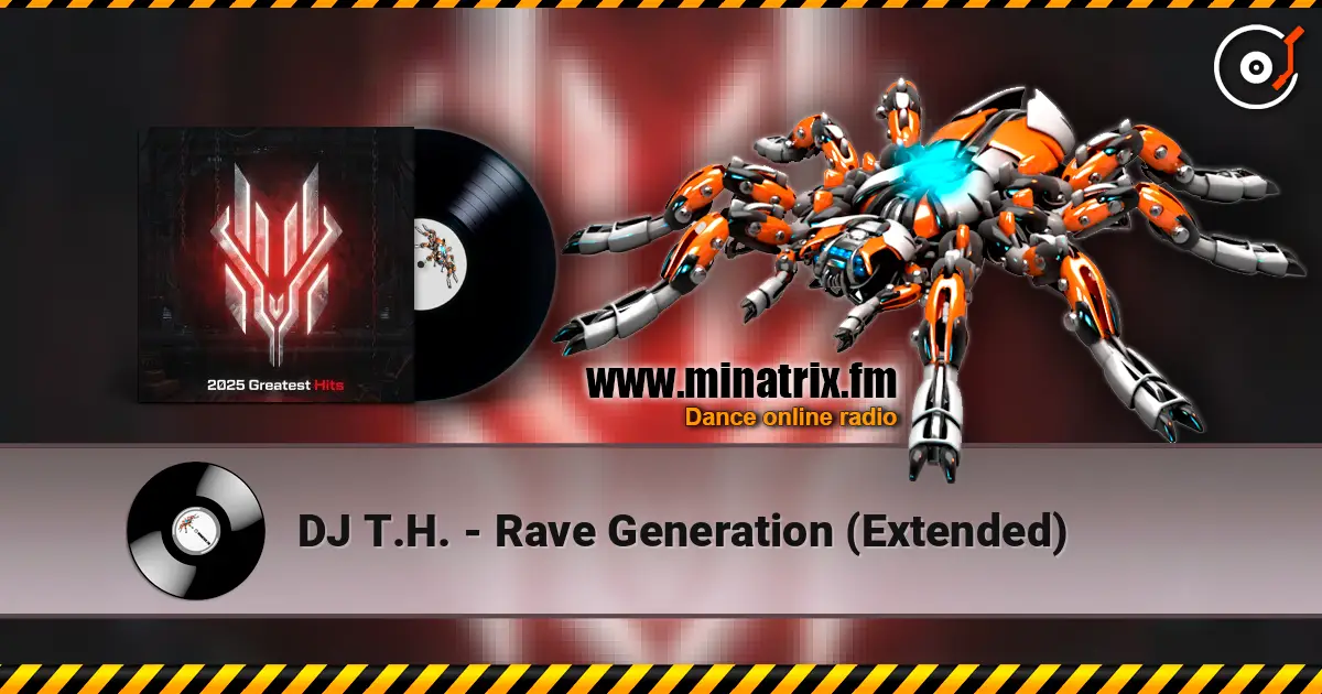 DJ T.H. - Rave Generation (Extended) listen online in high quality | Minatrix.FM