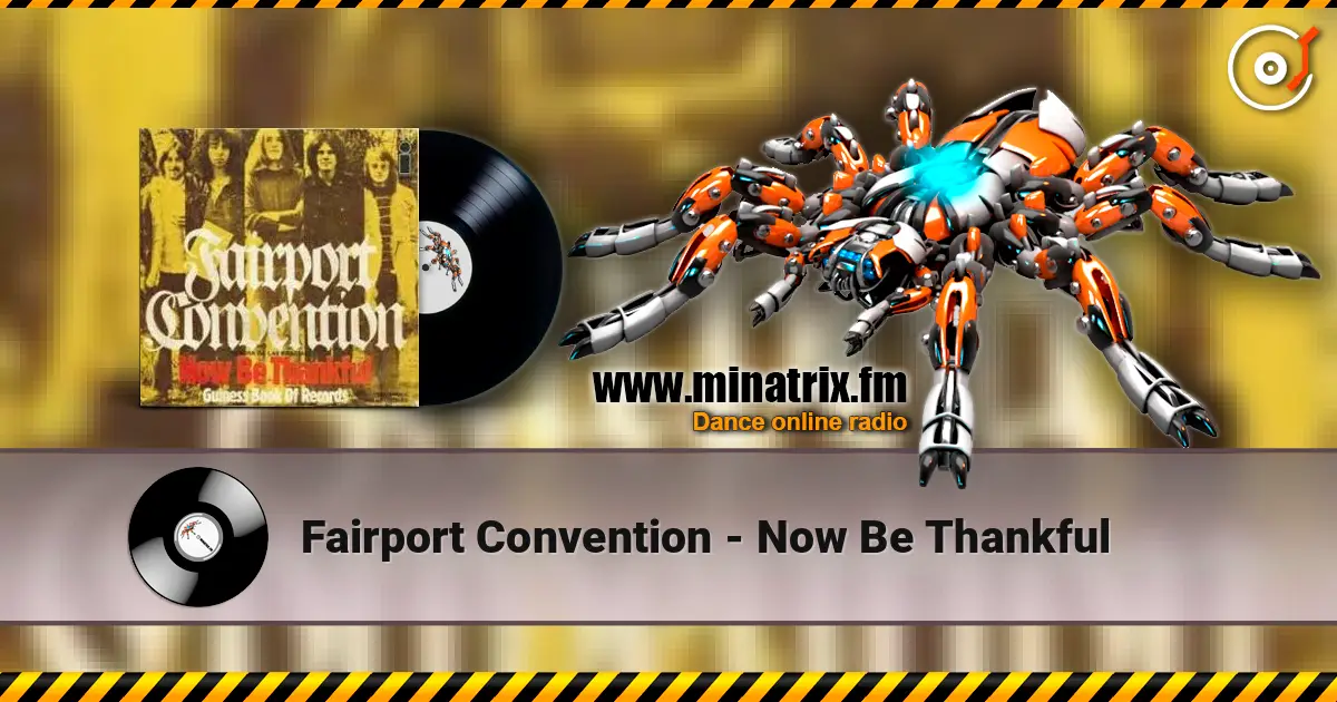 Fairport Convention - Now Be Thankful слухати онлайн у високій якості | Minatrix.FM