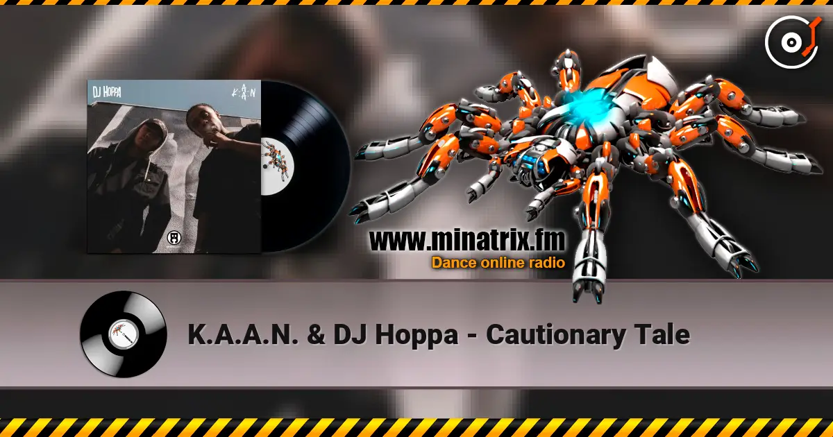 K.A.A.N. & DJ Hoppa - Cautionary Tale слухати онлайн у високій якості | Minatrix.FM