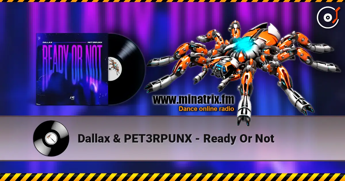 Dallax & PET3RPUNX - Ready Or Not слухати онлайн у високій якості | Minatrix.FM