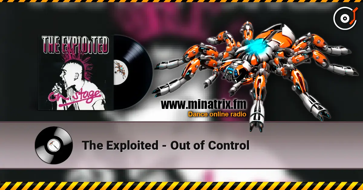 The Exploited - Out of Control слухати онлайн у високій якості | Minatrix.FM