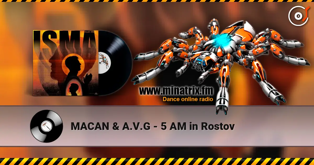 MACAN & A.V.G - 5 AM in Rostov слухати онлайн у високій якості | Minatrix.FM