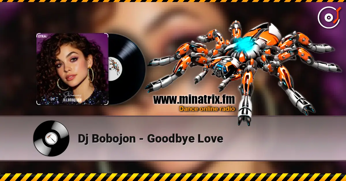 Dj Bobojon - Goodbye Love listen online in high quality | Minatrix.FM