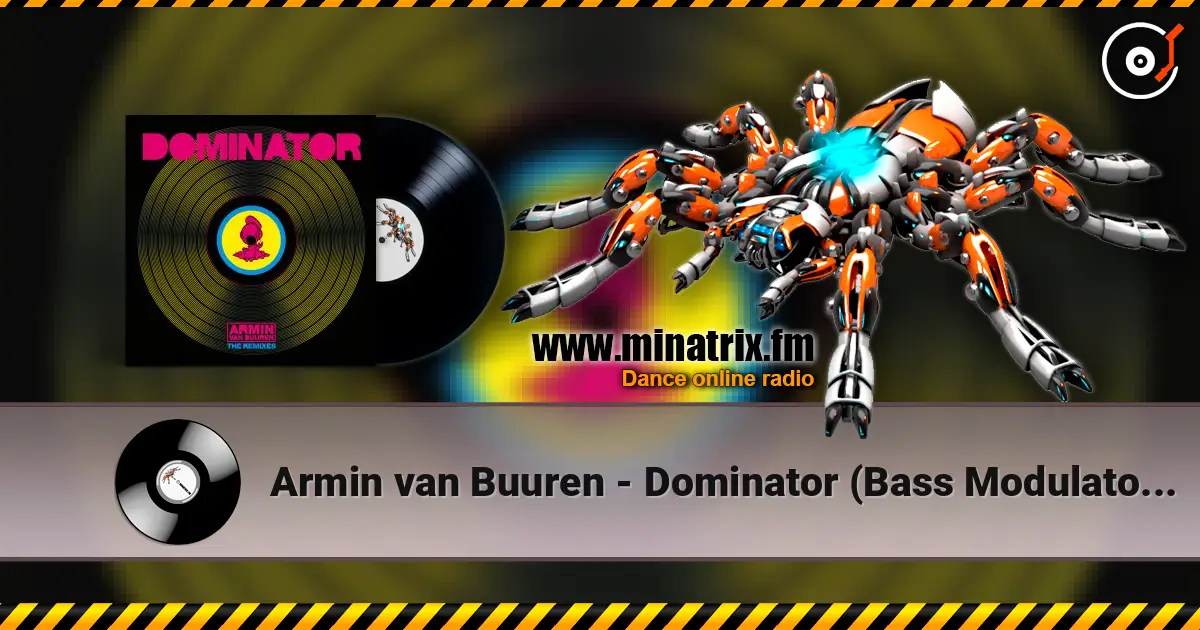 Armin van Buuren - Dominator (Bass Modulators Extended Remix) слухати онлайн у високій якості | Minatrix.FM