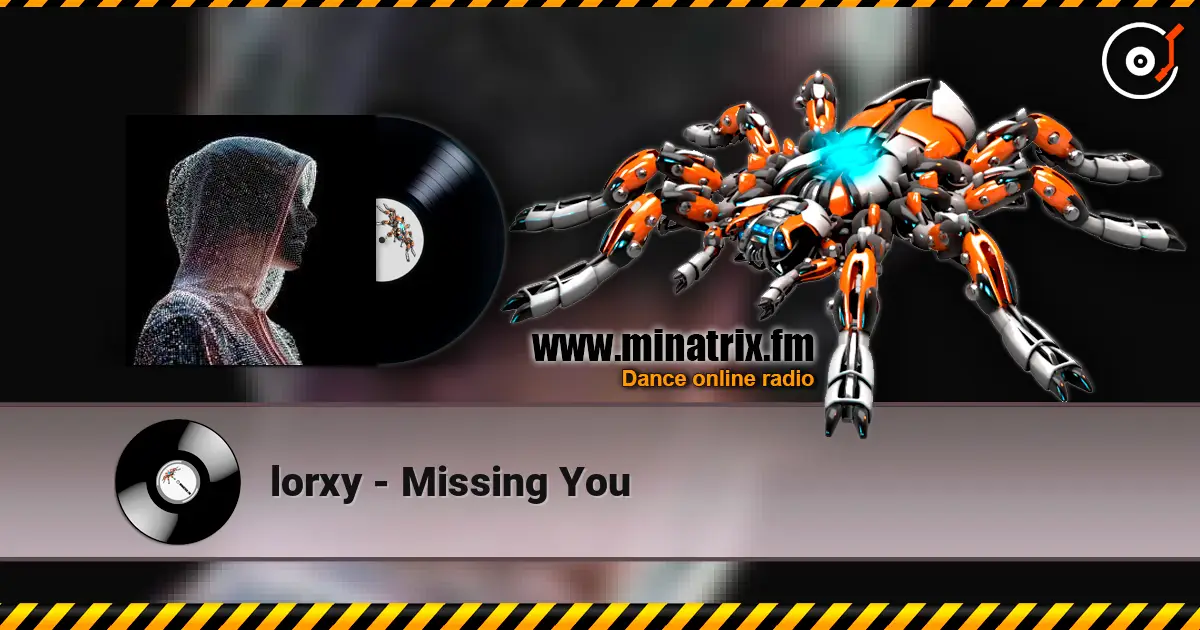 lorxy - Missing You listen online in high quality | Minatrix.FM