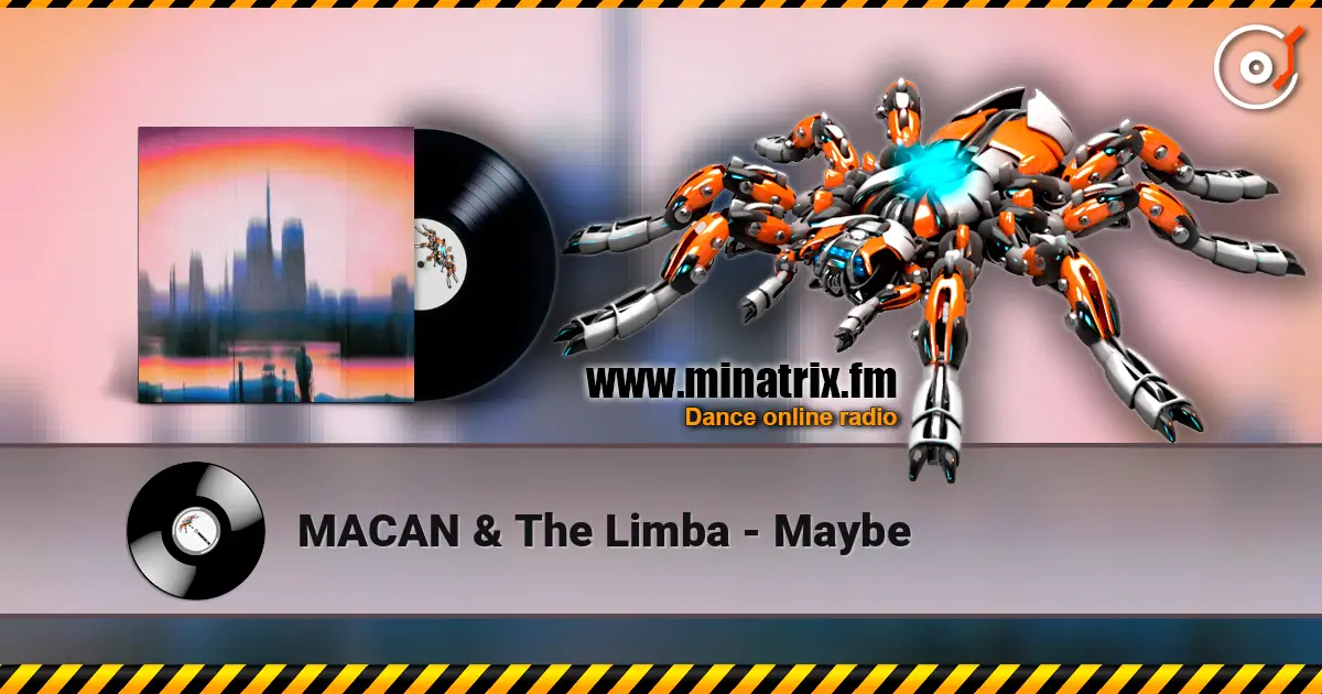 MACAN & The Limba - Maybe слухати онлайн у високій якості | Minatrix.FM