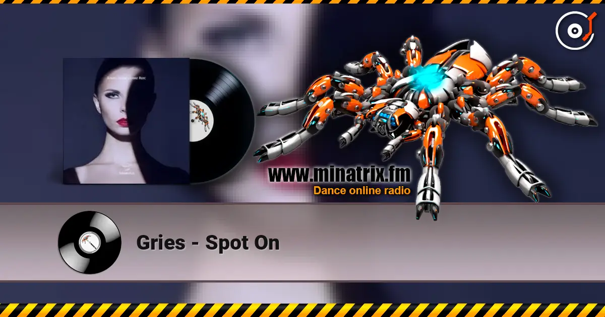 Gries - Spot On listen online in high quality | Minatrix.FM