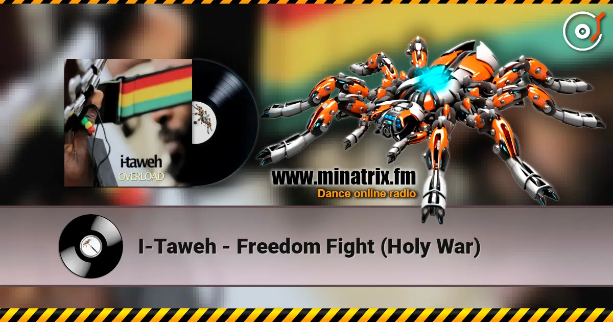 I-Taweh - Freedom Fight (Holy War) listen online in high quality | Minatrix.FM