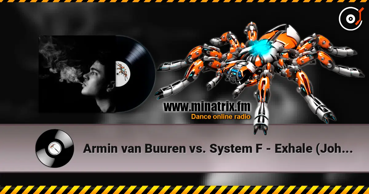 Armin van Buuren vs. System F - Exhale (Johann Stone Bootleg Remix) слухати онлайн у високій якості | Minatrix.FM