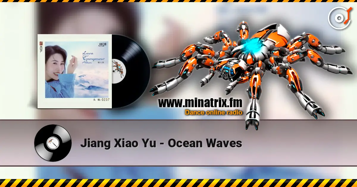 Jiang Xiao Yu - Ocean Waves слухати онлайн у високій якості | Minatrix.FM