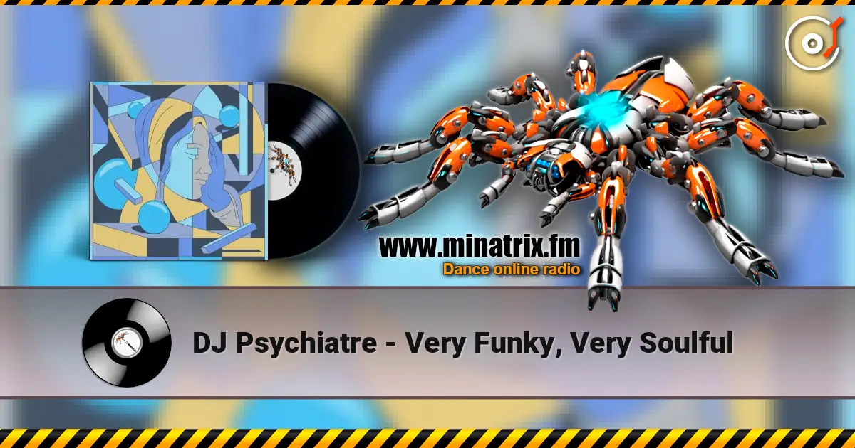DJ Psychiatre - Very Funky, Very Soulful listen online in high quality | Minatrix.FM