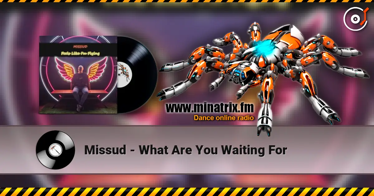Missud - What Are You Waiting For слухати онлайн у високій якості | Minatrix.FM