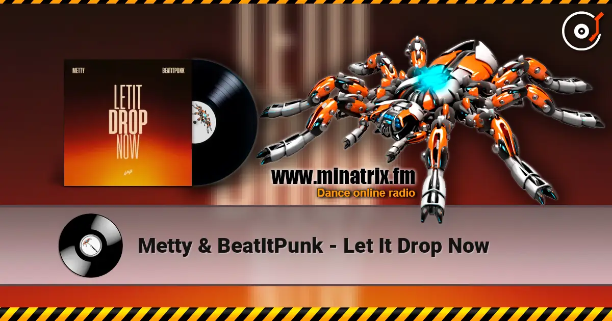 Metty & BeatItPunk - Let It Drop Now listen online in high quality | Minatrix.FM