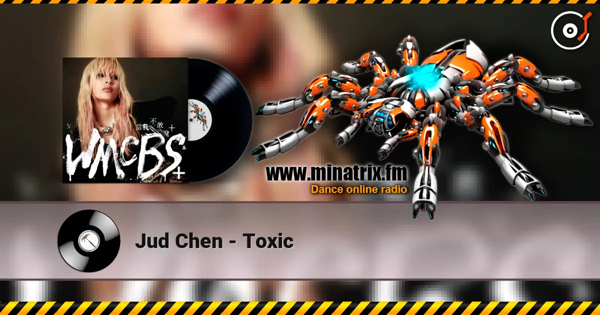 Jud Chen - Toxic слухати онлайн у високій якості | Minatrix.FM