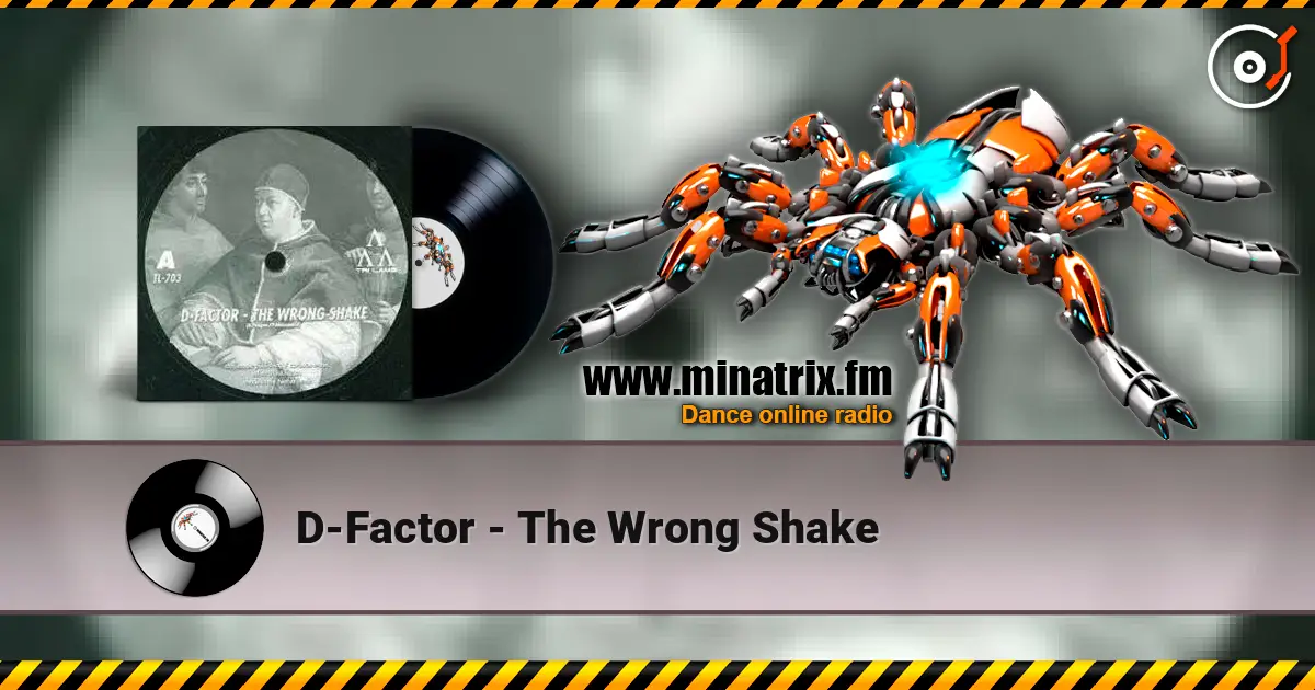 D-Factor - The Wrong Shake слухати онлайн у високій якості | Minatrix.FM