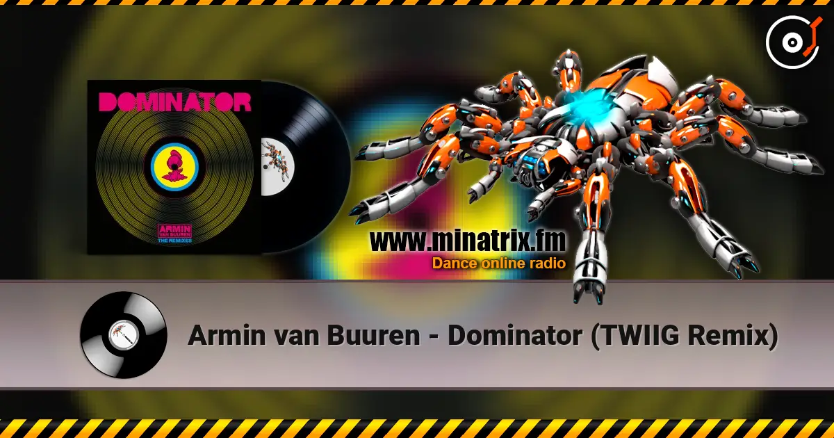 Armin van Buuren - Dominator (TWIIG Remix) слухати онлайн у високій якості | Minatrix.FM