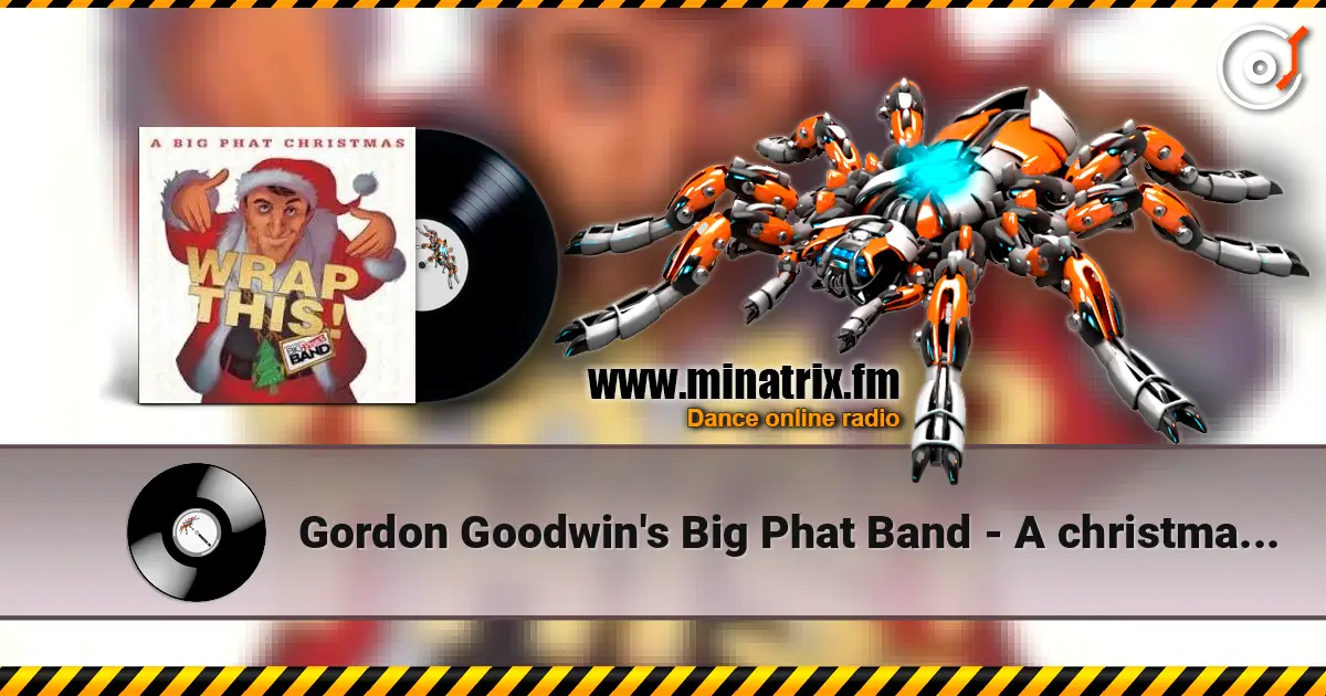 Gordon Goodwin's Big Phat Band - A christmas carol слухати онлайн у високій якості | Minatrix.FM