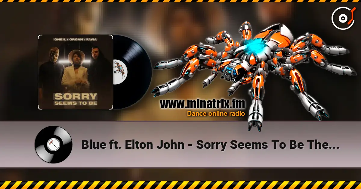 Blue ft. Elton John - Sorry Seems To Be The Hardest Word listen online in high quality | Minatrix.FM