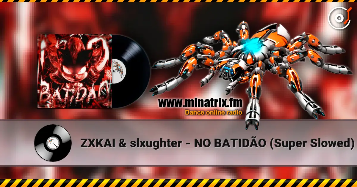 ZXKAI & slxughter - NO BATIDÃO (Super Slowed) слухати онлайн у високій якості | Minatrix.FM