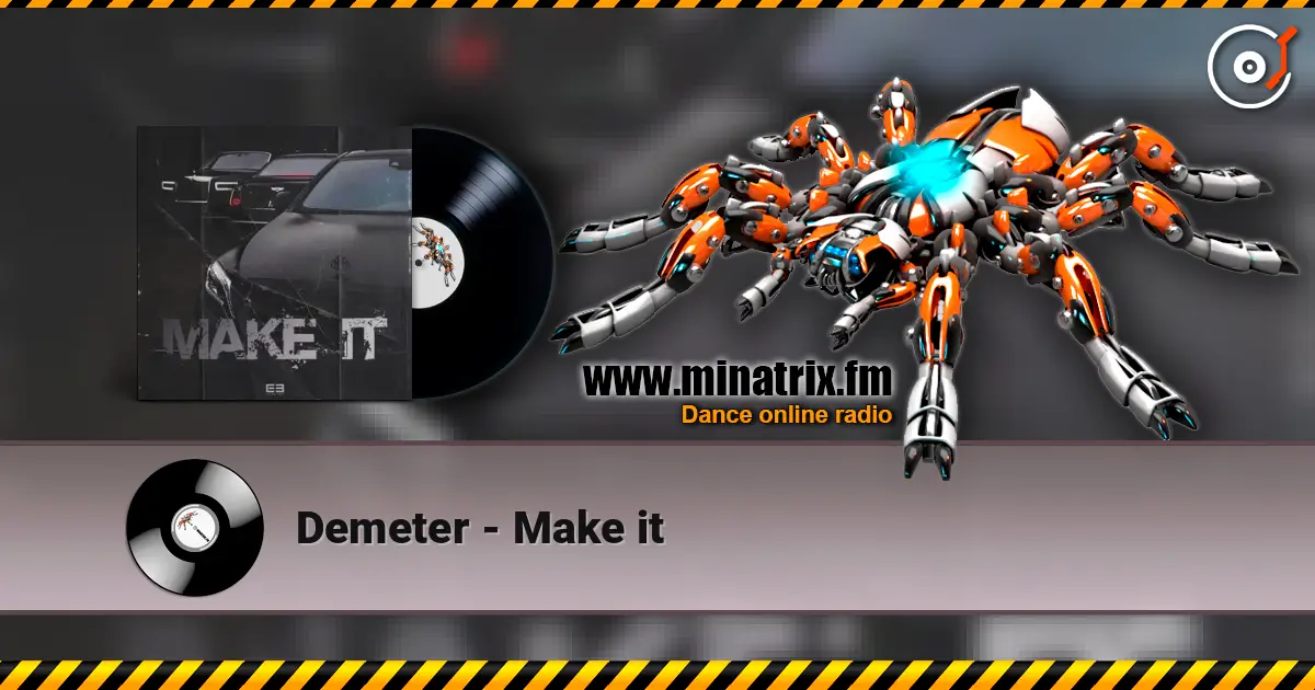 Demeter - Make it слухати онлайн у високій якості | Minatrix.FM