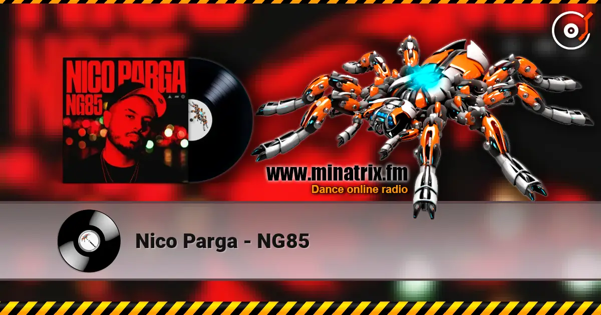 Nico Parga - NG85 listen online in high quality | Minatrix.FM