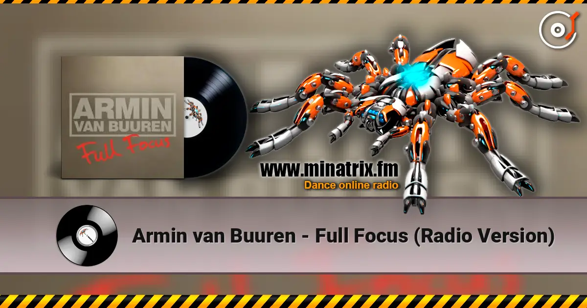 Armin van Buuren - Full Focus (Radio Version) слухати онлайн у високій якості | Minatrix.FM