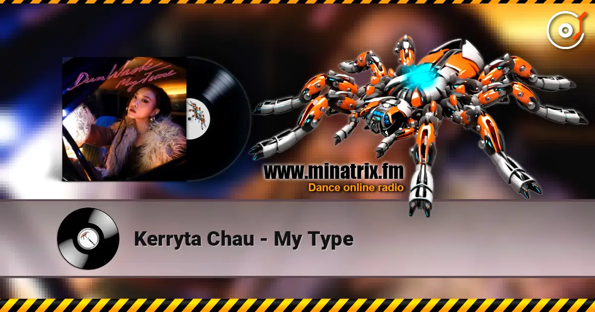 Kerryta Chau - My Type слухати онлайн у високій якості | Minatrix.FM