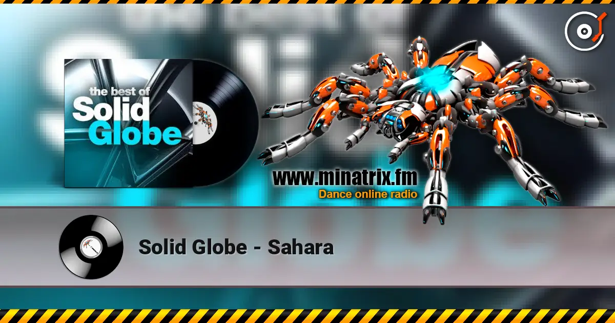 Solid Globe - Sahara слухати онлайн у високій якості | Minatrix.FM