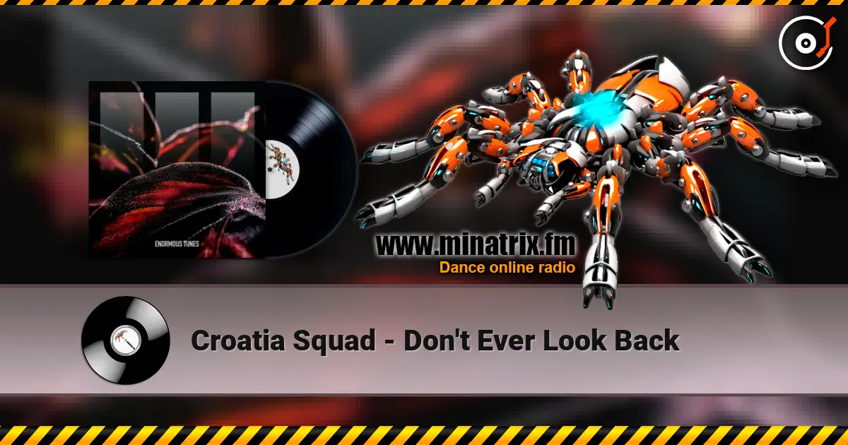 Croatia Squad - Don't Ever Look Back слухати онлайн у високій якості | Minatrix.FM