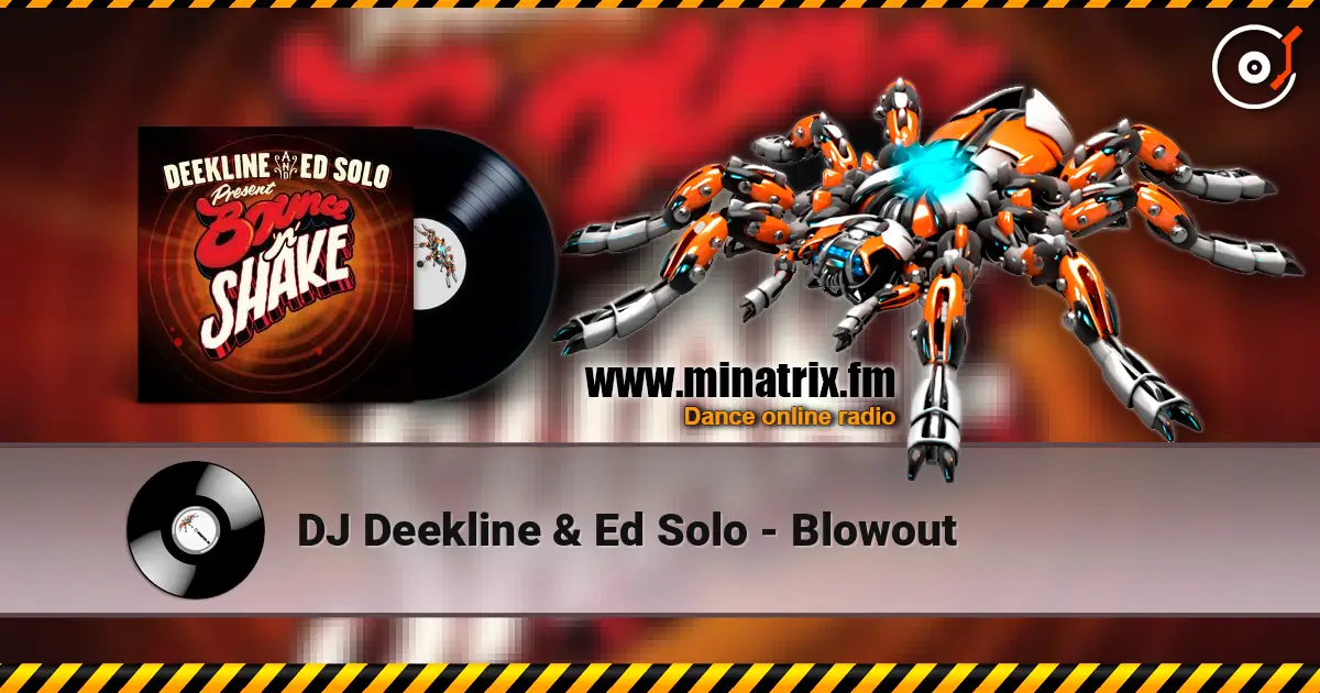 DJ Deekline & Ed Solo - Blowout listen online in high quality | Minatrix.FM