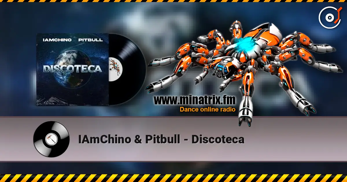 IAmChino & Pitbull - Discoteca listen online in high quality | Minatrix.FM