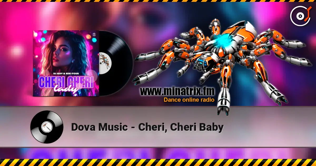 Dova Music - Cheri, Cheri Baby слухати онлайн у високій якості | Minatrix.FM