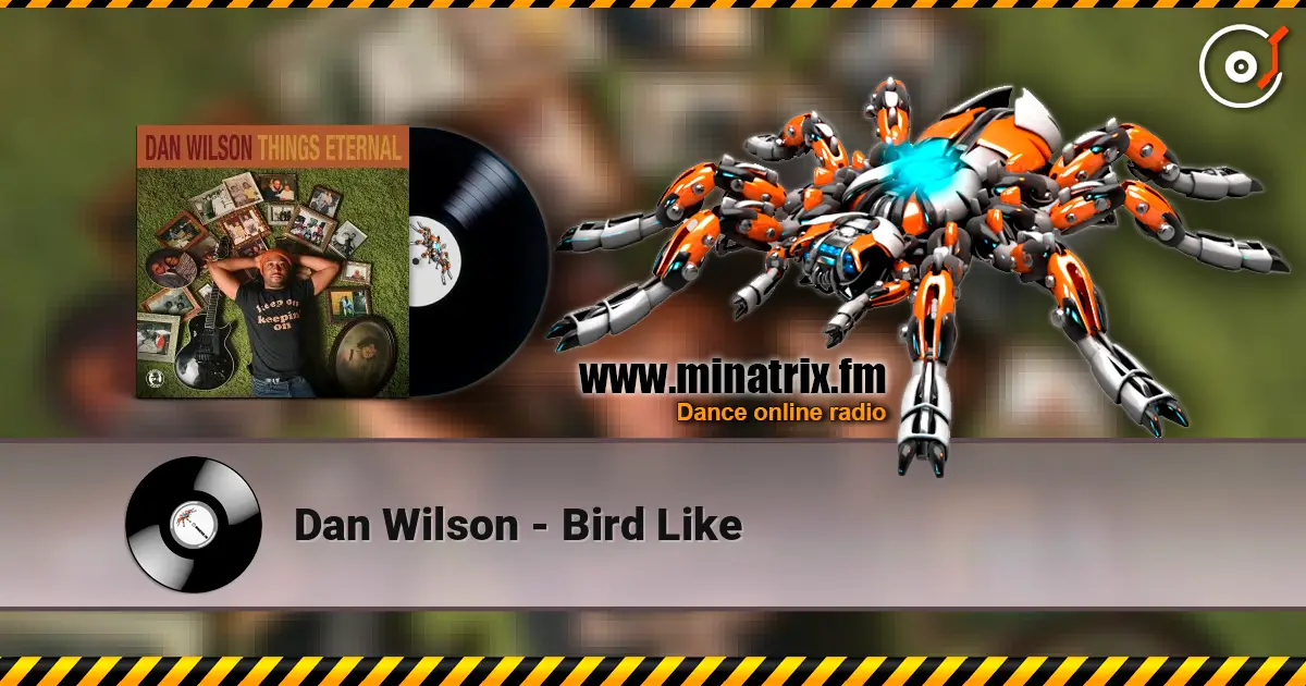 Dan Wilson - Bird Like слухати онлайн у високій якості | Minatrix.FM