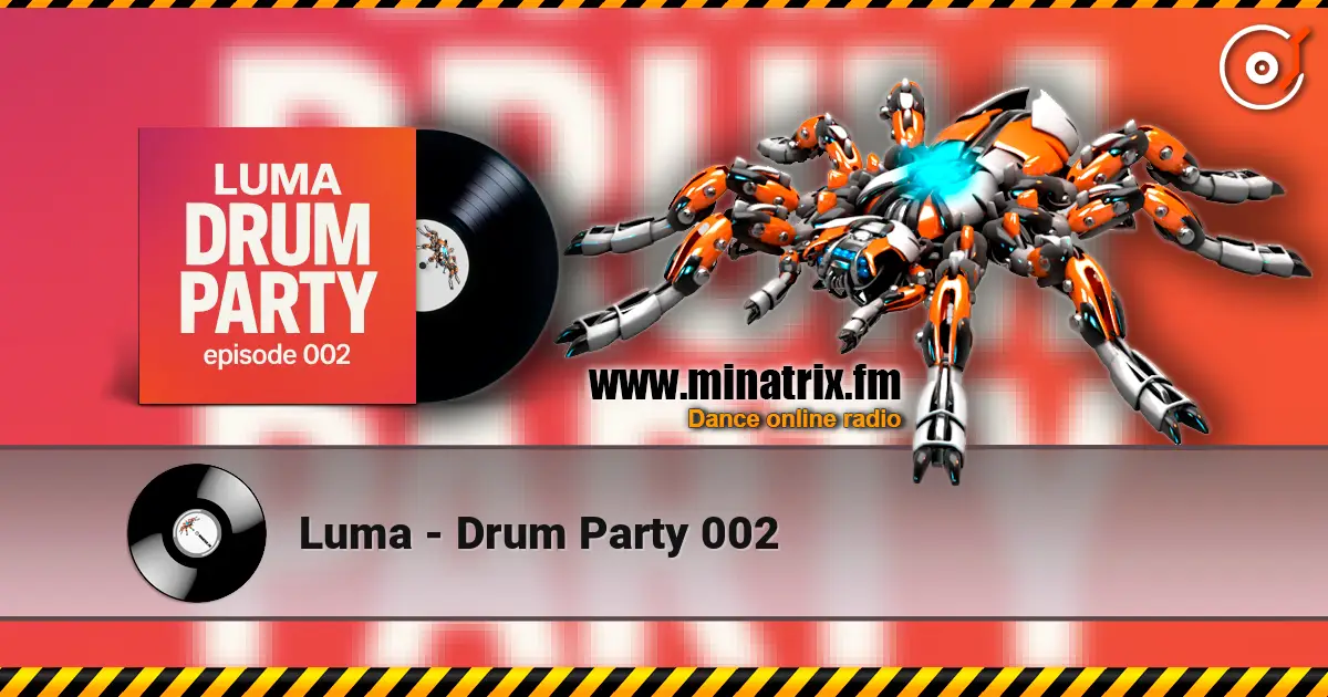Luma - Drum Party 002 слухати онлайн у високій якості | Minatrix.FM