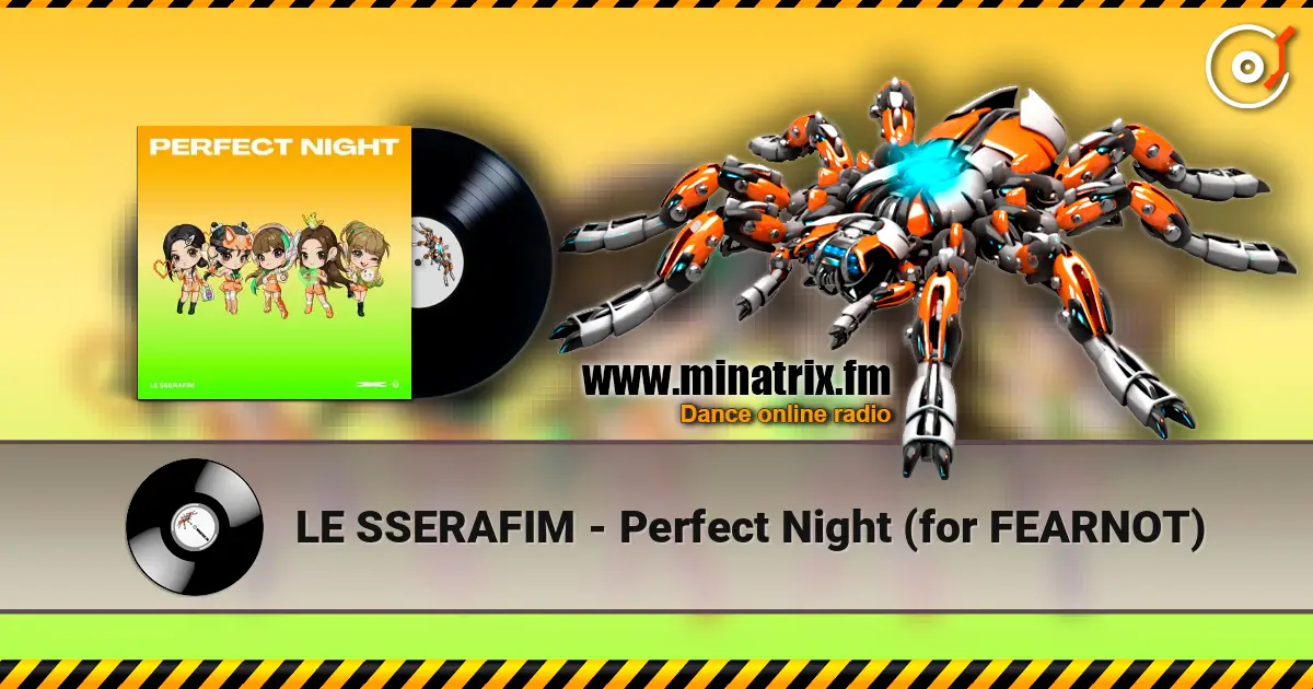 LE SSERAFIM - Perfect Night (for FEARNOT) listen online in high quality | Minatrix.FM