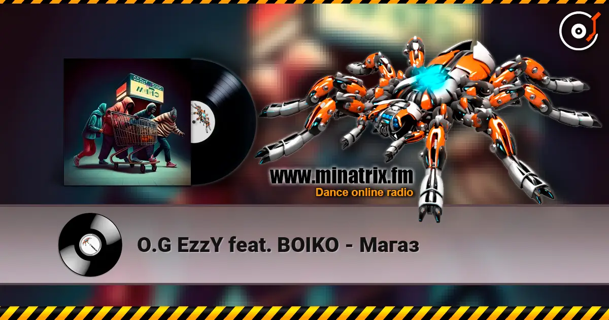 O.G EzzY feat. BOIKO - Магаз слухати онлайн у високій якості | Minatrix.FM