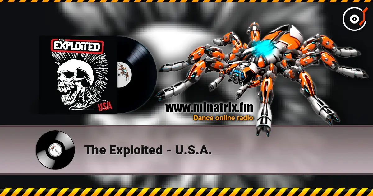 The Exploited - U.S.A. слухати онлайн у високій якості | Minatrix.FM