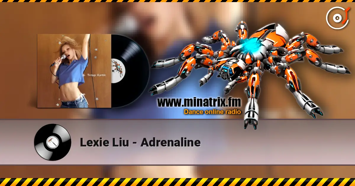 Lexie Liu - Adrenaline listen online in high quality | Minatrix.FM
