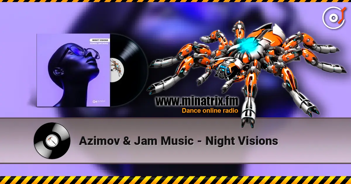Azimov & Jam Music - Night Visions слухати онлайн у високій якості | Minatrix.FM