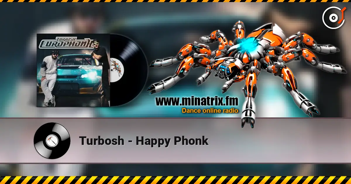 Turbosh - Happy Phonk слухати онлайн у високій якості | Minatrix.FM