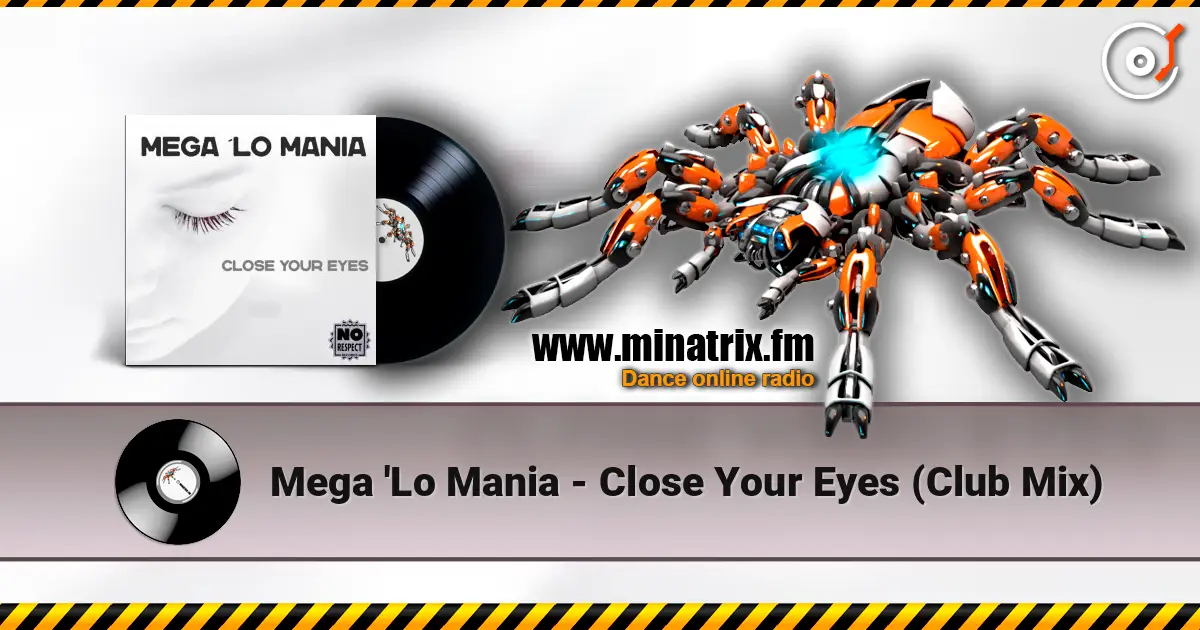 Mega 'Lo Mania - Close Your Eyes (Club Mix) слухати онлайн у високій якості | Minatrix.FM