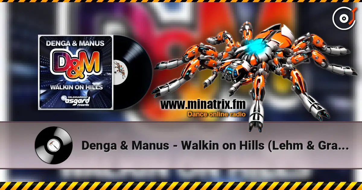 Denga & Manus - Walkin on Hills (Lehm & Gras Remix) слухати онлайн у високій якості | Minatrix.FM