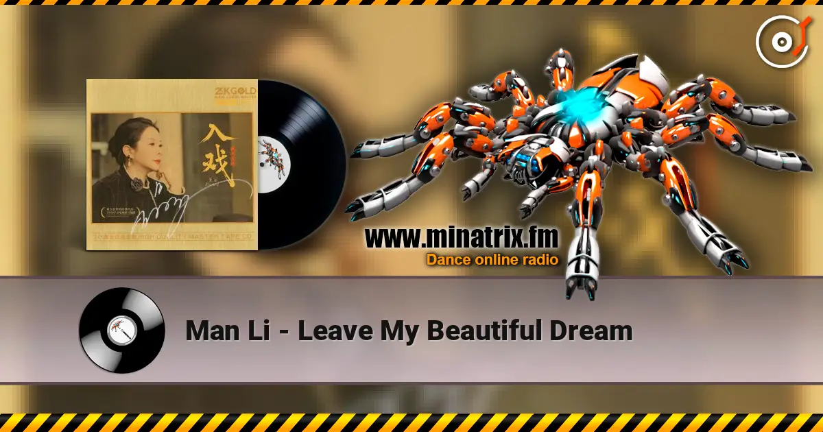 Man Li - Leave My Beautiful Dream слухати онлайн у високій якості | Minatrix.FM