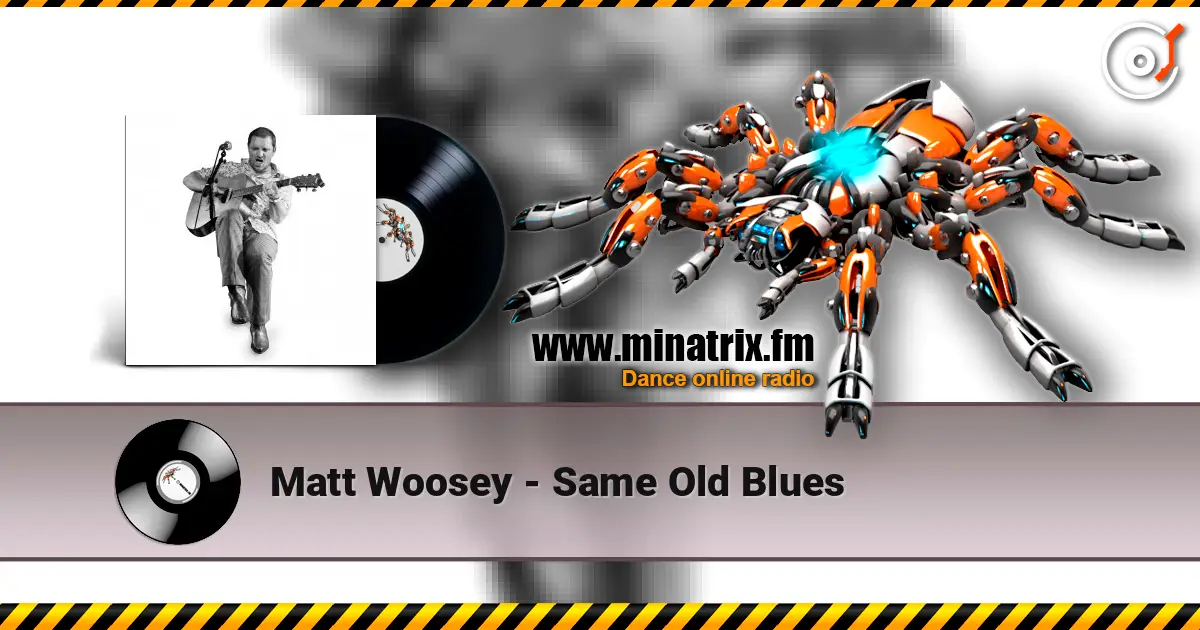 Matt Woosey - Same Old Blues listen online in high quality | Minatrix.FM
