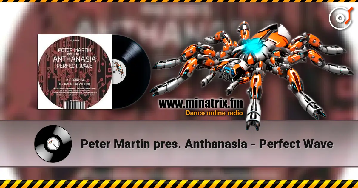 Peter Martin pres. Anthanasia - Perfect Wave слухати онлайн у високій якості | Minatrix.FM