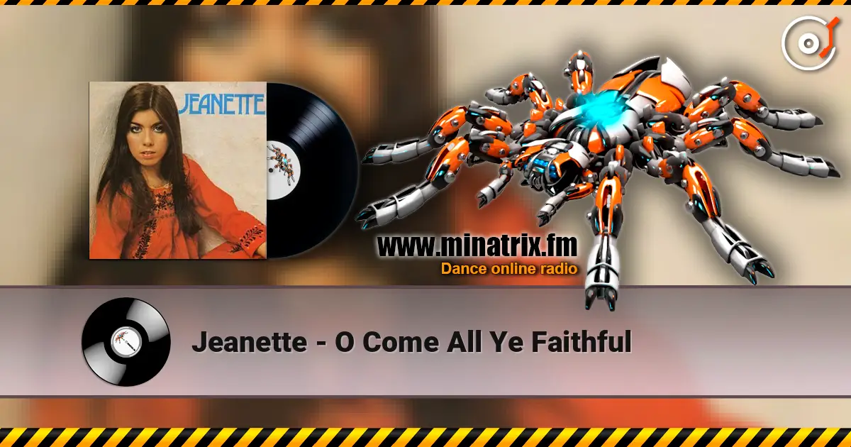 Jeanette - O Come All Ye Faithful слухати онлайн у високій якості | Minatrix.FM