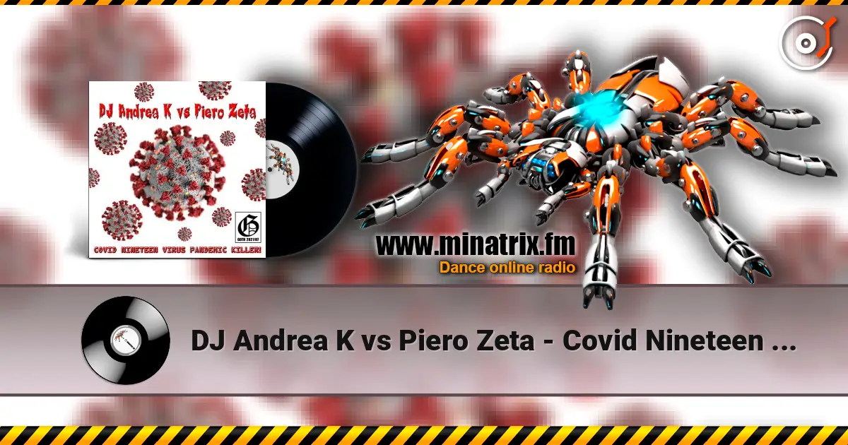 DJ Andrea K vs Piero Zeta - Covid Nineteen Virus Pandemic Killer! (Instrumental) слухати онлайн у високій якості | Minatrix.FM