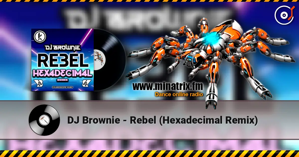 DJ Brownie - Rebel (Hexadecimal Remix) слухати онлайн у високій якості | Minatrix.FM