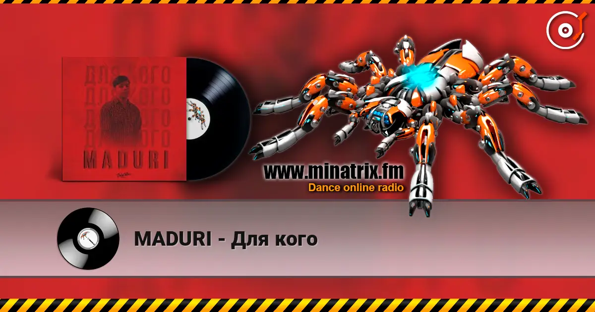 MADURI - Для кого listen online in high quality | Minatrix.FM